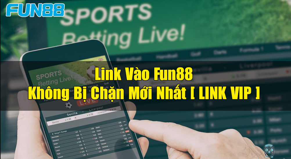 cách vào fun88 khi bị chặn